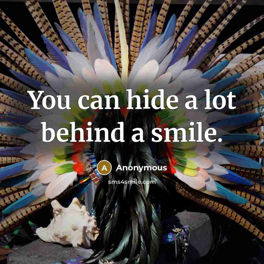 “You can hide a lot behind a smile.…” quote by Anonymous