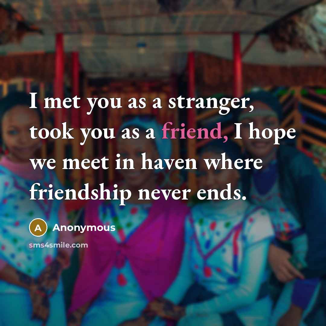 “I met you as a stranger, took you as a…” quote by Anonymous