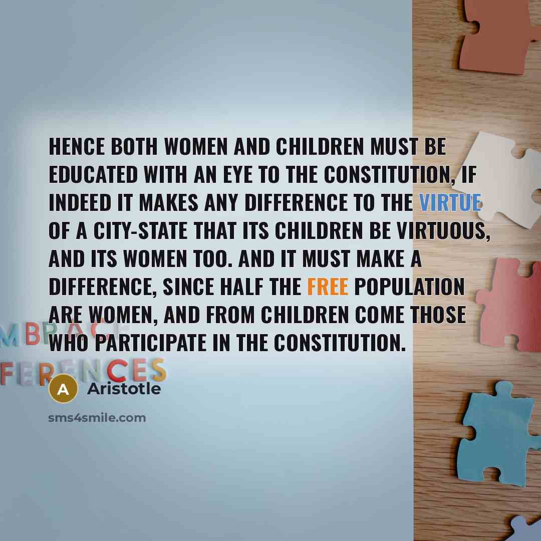“Hence both women and children must be educated with an…” quote by Aristotle