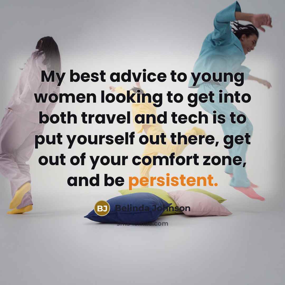“My best advice to young women looking to get into…” quote by Belinda Johnson