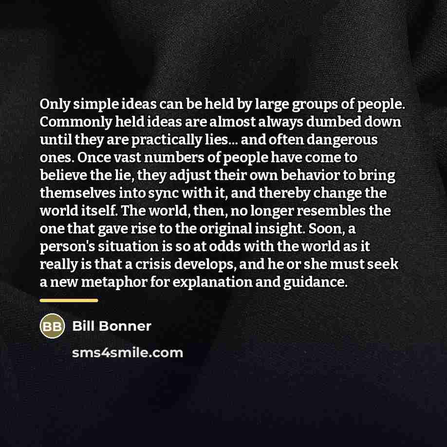 “Only simple ideas can be held by large groups of…” quote by Bill Bonner