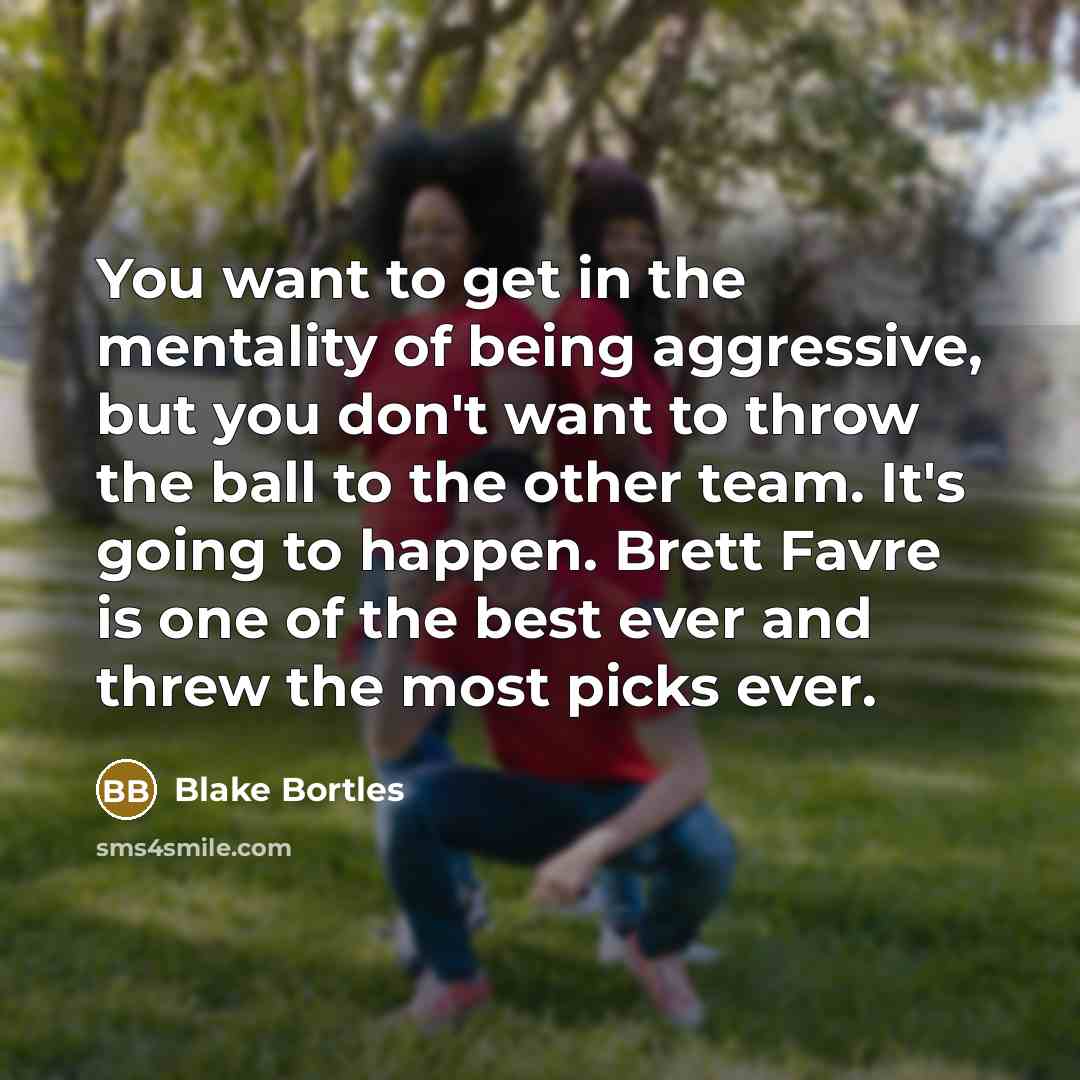 “You want to get in the mentality of being aggressive,…” quote by Blake Bortles