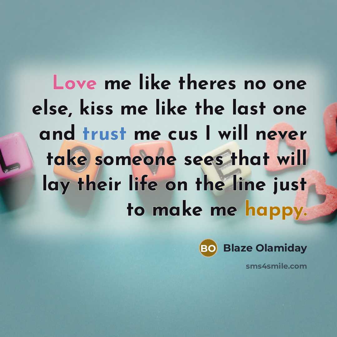 “Love me like theres no one else, kiss me like…” quote by Blaze Olamiday