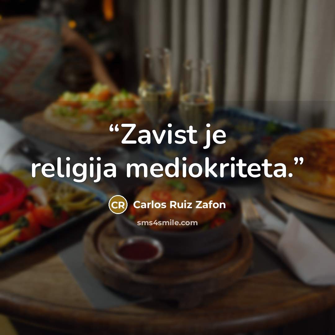 “Zavist je religija mediokriteta.” quote by Carlos Ruiz Zafón