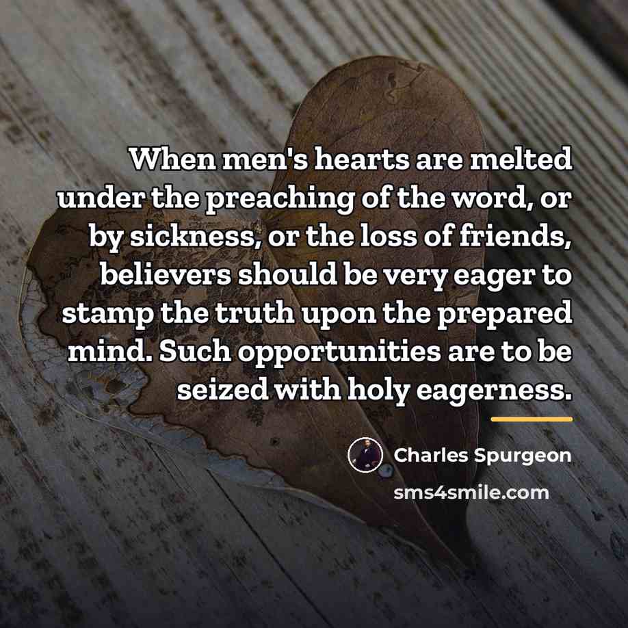 “When men's hearts are melted under the preaching of the…” quote by Charles Spurgeon