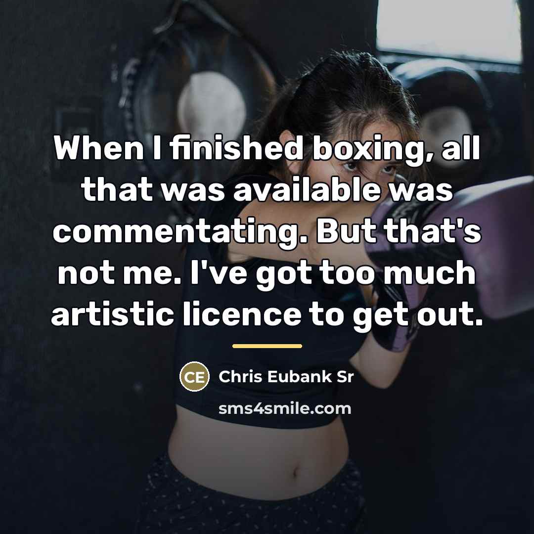 “When I finished boxing, all that was available was commentating.…” quote by Chris Eubank Sr