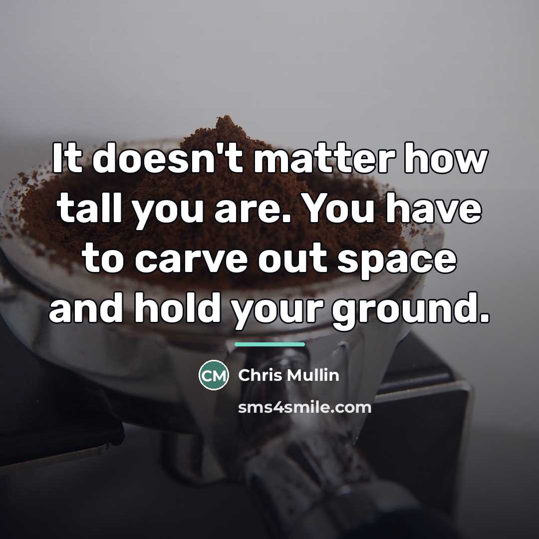 “It doesn't matter how tall you are. You have to…” quote by Chris Mullin