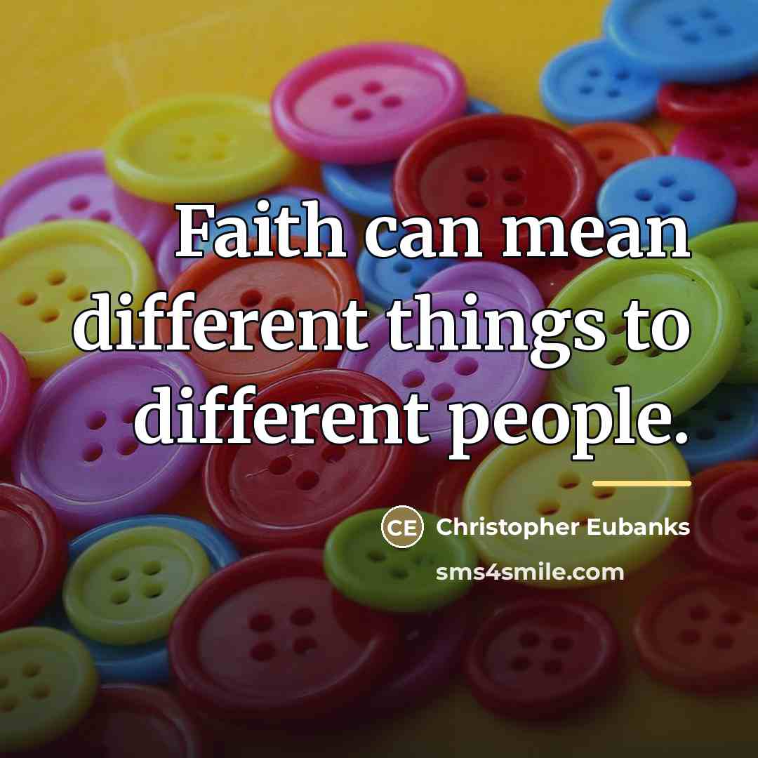 “Faith can mean different things to different people.…” quote by Christopher Eubanks