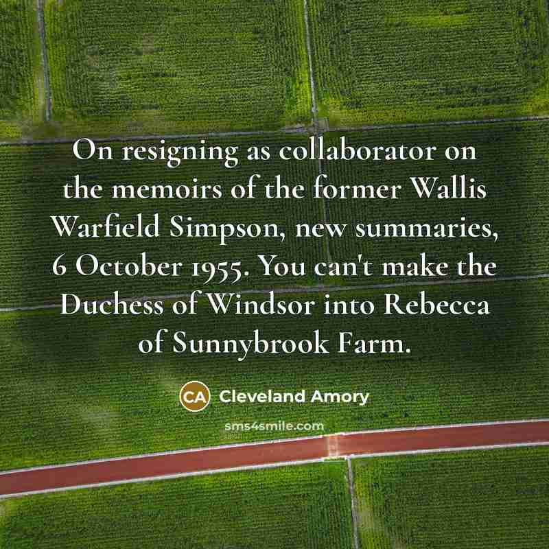 “On resigning as collaborator on the memoirs of the former…” quote by Cleveland Amory