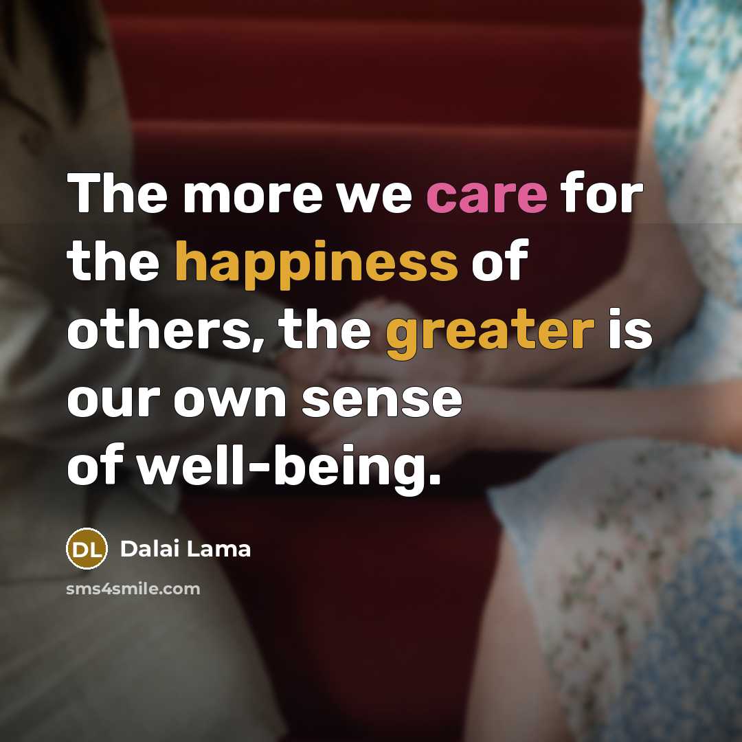 “The more we care for the happiness of others, the…” quote by Dalai Lama