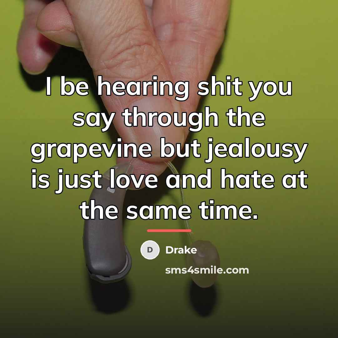 “I be hearing shit you say through the grapevine but…” quote by Drake