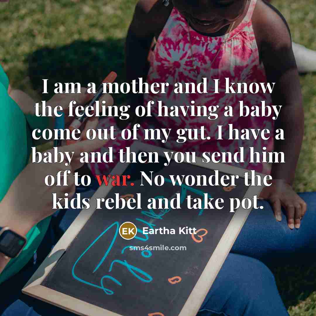 “I am a mother and I know the feeling of…” quote by Eartha Kitt