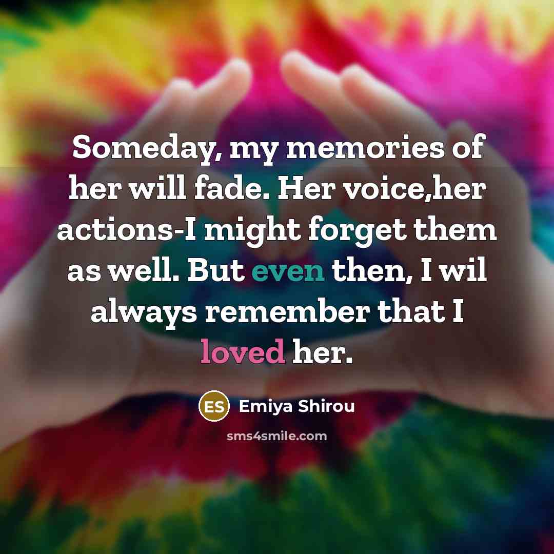 “Someday, my memories of her will fade. Her voice,her actions-I…” quote by Emiya Shirou