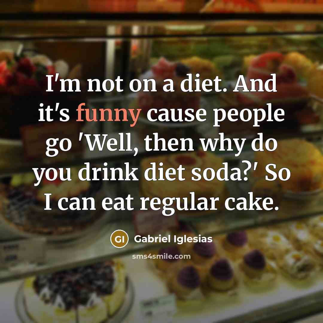 “I'm not on a diet. And it's funny cause people…” quote by Gabriel Iglesias
