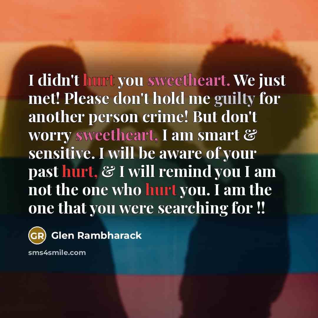 “I didn't hurt you sweetheart. We just met! Please don't…” quote by Glen Rambharack