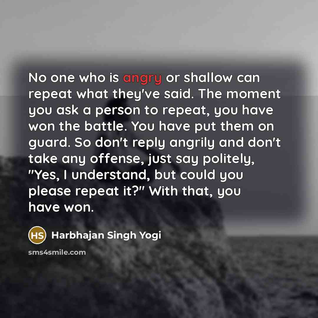 “No one who is angry or shallow can repeat what…” quote by Harbhajan Singh Yogi