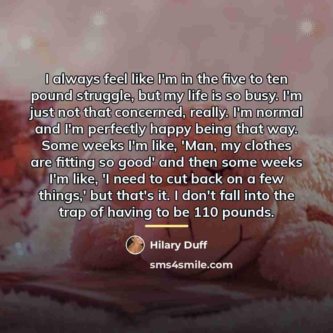 “I always feel like I'm in the five to ten…” quote by Hilary Duff