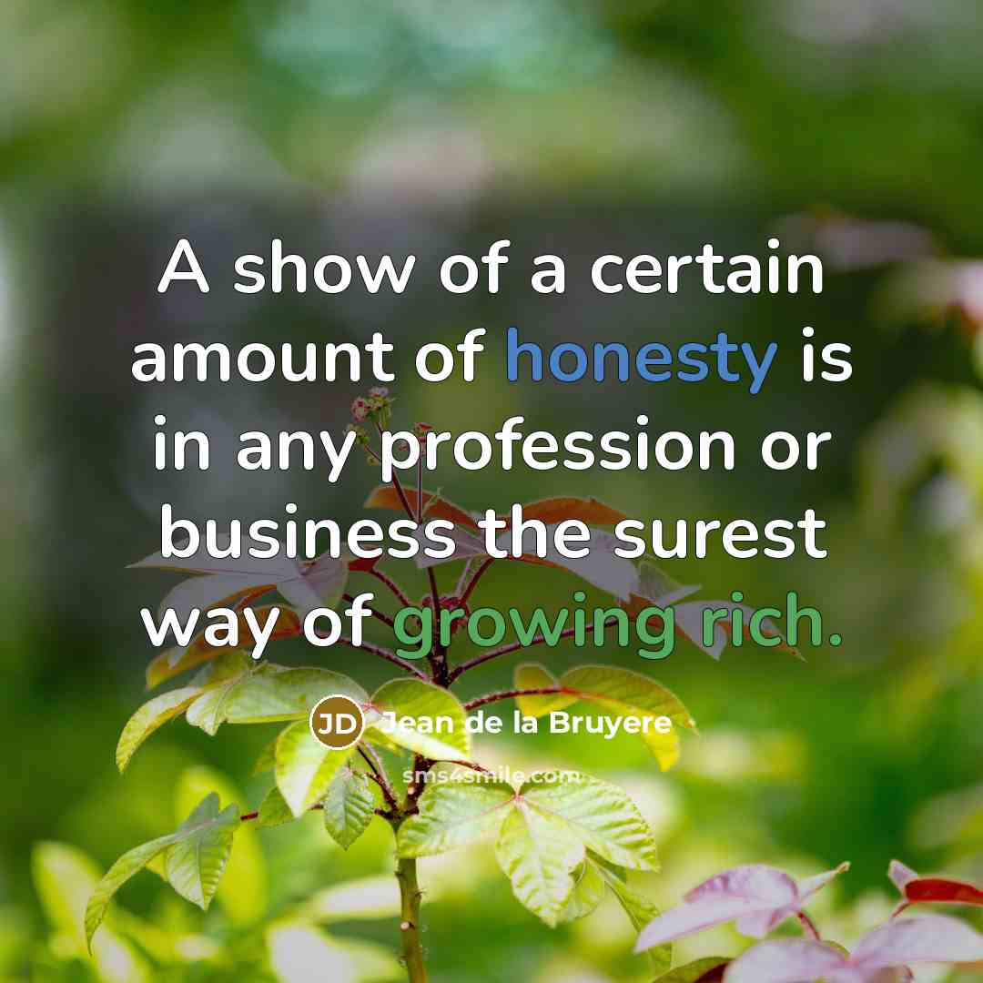 “A show of a certain amount of honesty is in…” quote by Jean de la Bruyere