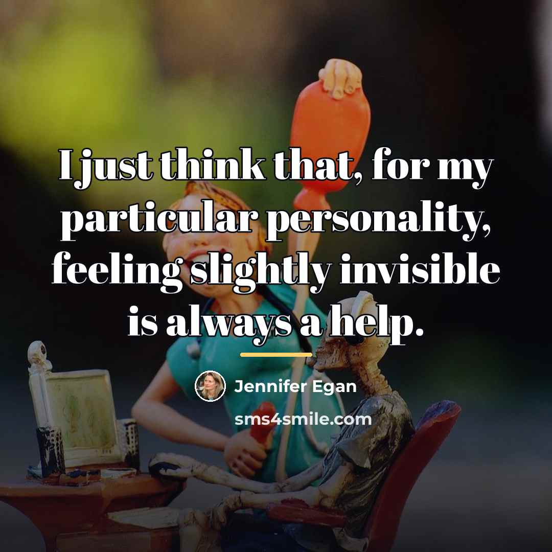 “I just think that, for my particular personality, feeling slightly…” quote by Jennifer Egan