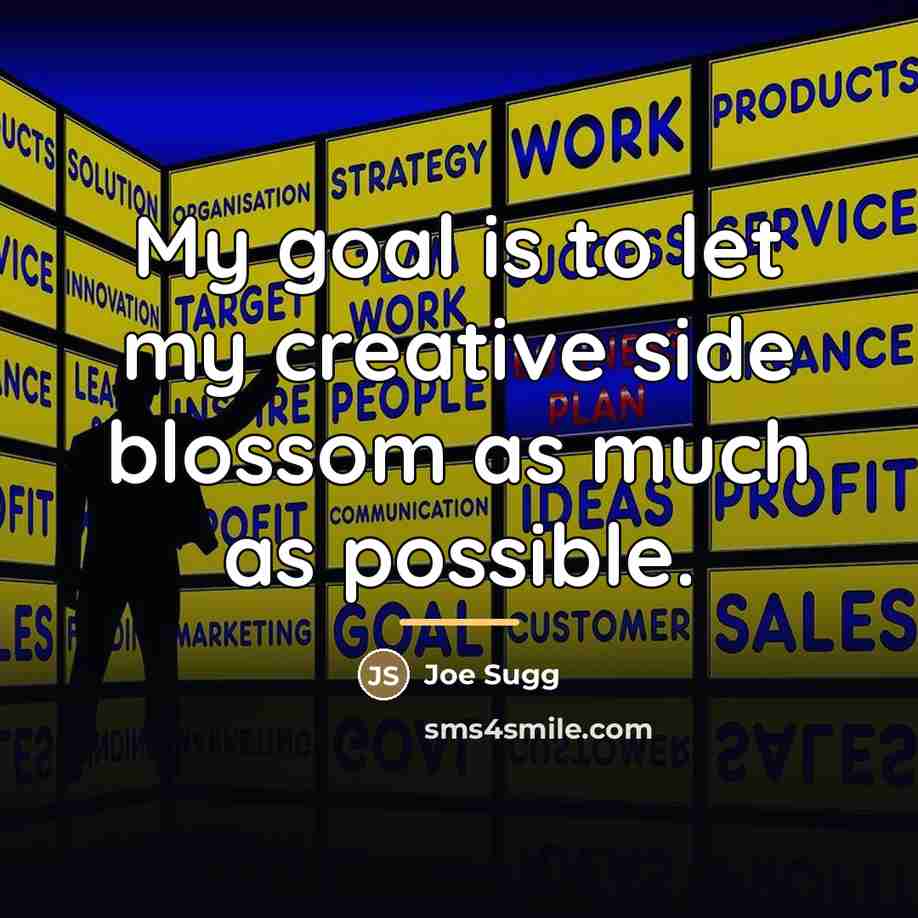 “My goal is to let my creative side blossom as…” quote by Joe Sugg