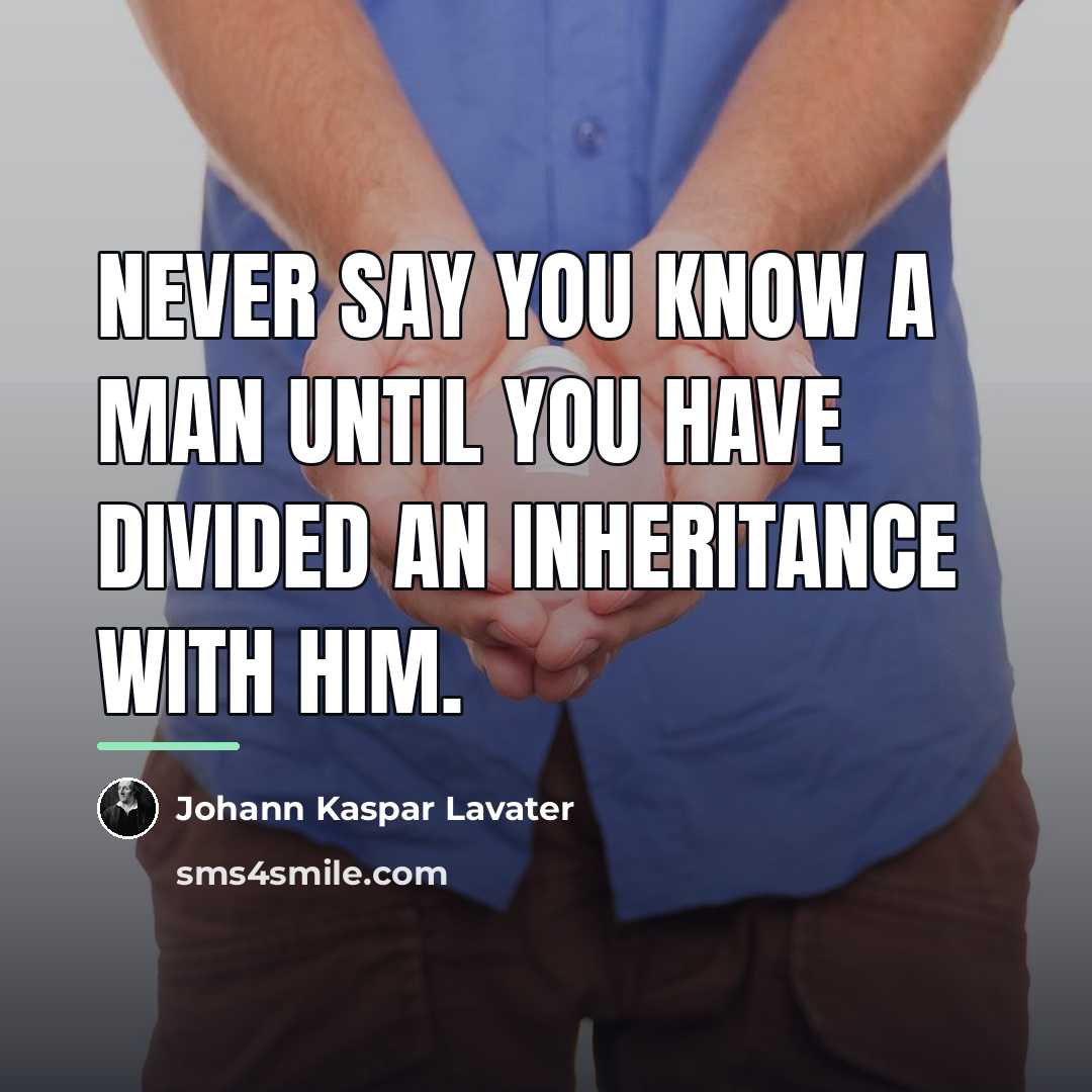 “Never say you know a man until you have divided…” quote by Johann Kaspar Lavater