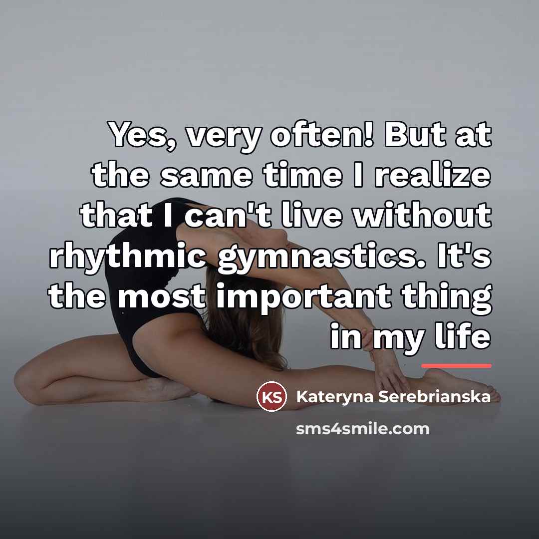 “Yes, very often! But at the same time I realize…” quote by Kateryna Serebrianska
