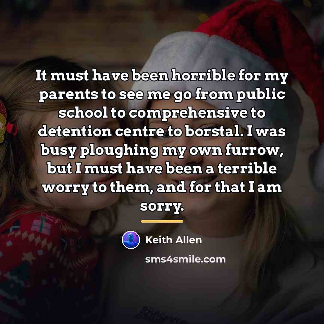“It must have been horrible for my parents to see…” quote by Keith Allen