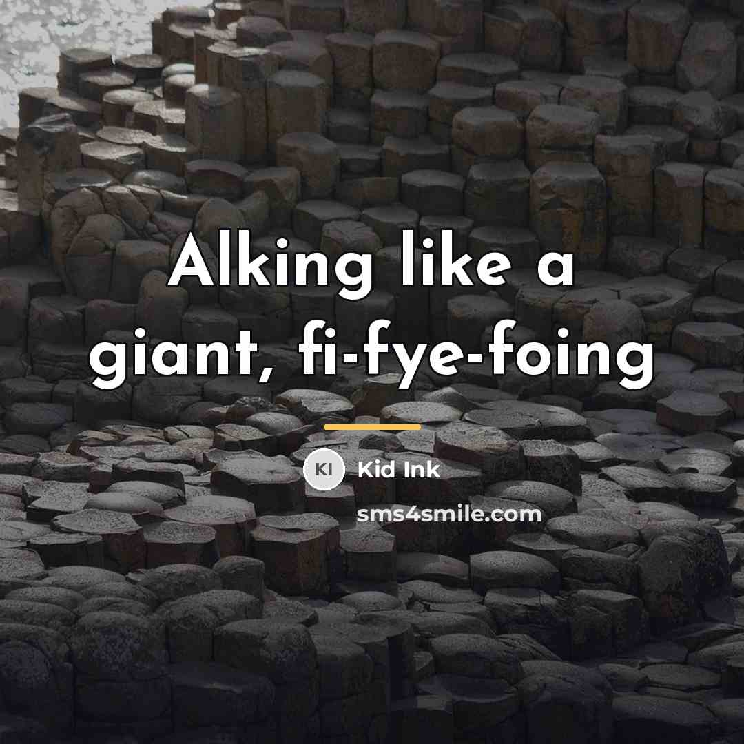 “Alking like a giant, fi-fye-foing…” quote by Kid Ink