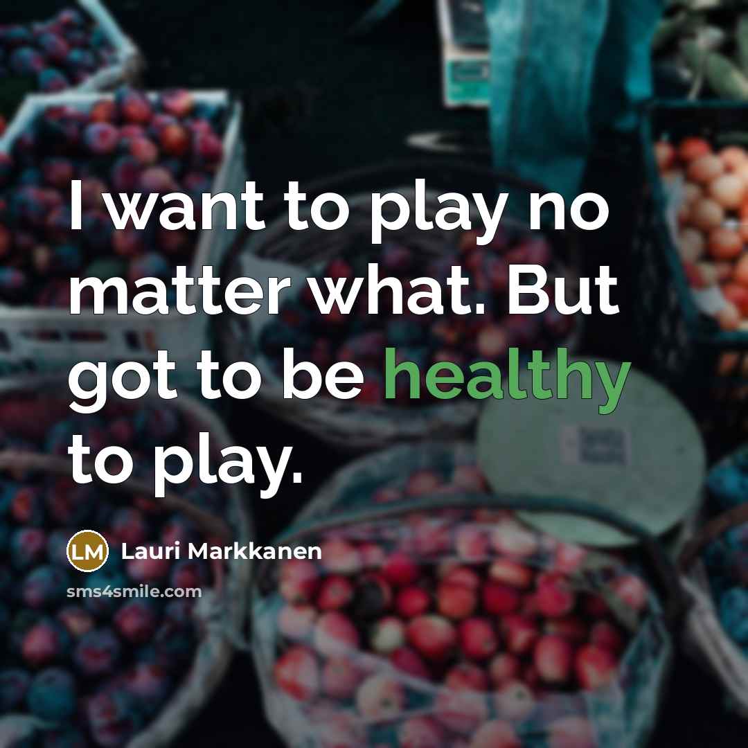 “I want to play no matter what. But got to…” quote by Lauri Markkanen