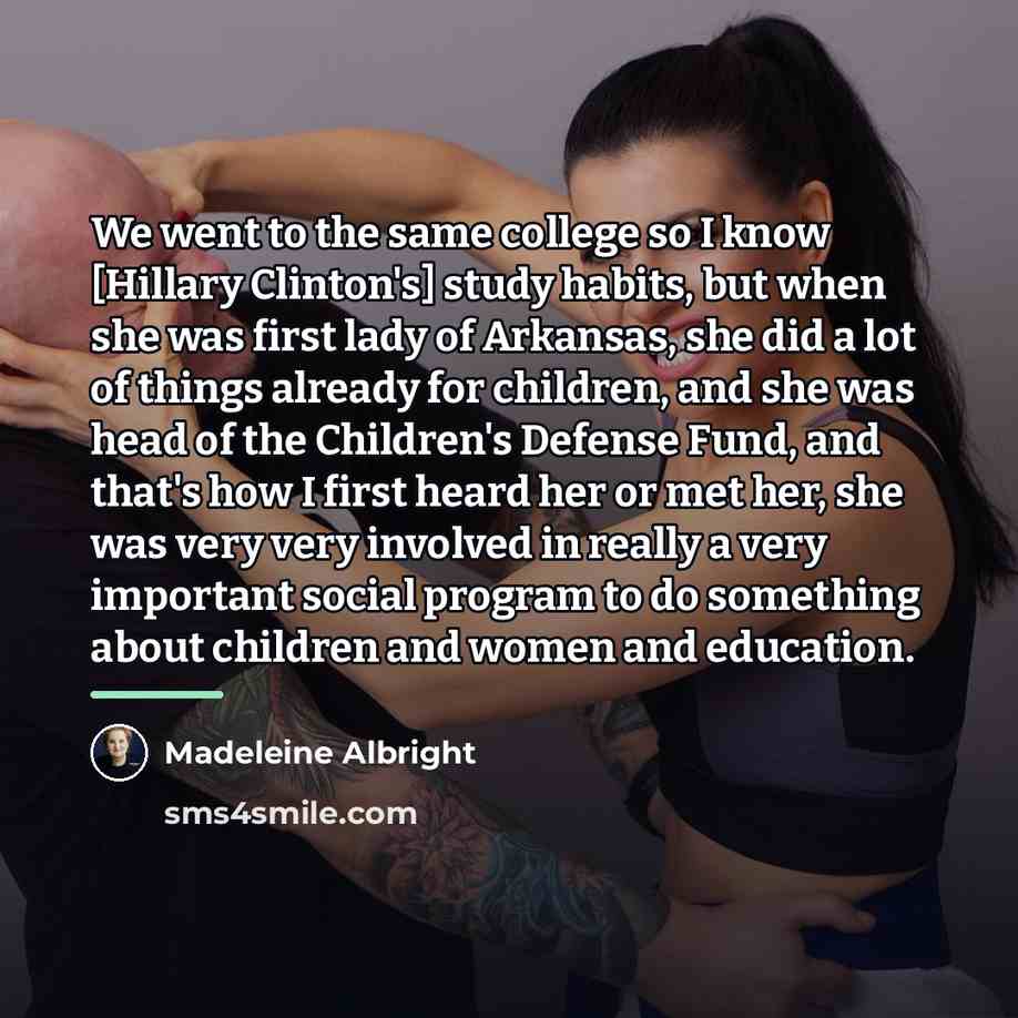 “We went to the same college so I know [Hillary…” quote by Madeleine Albright