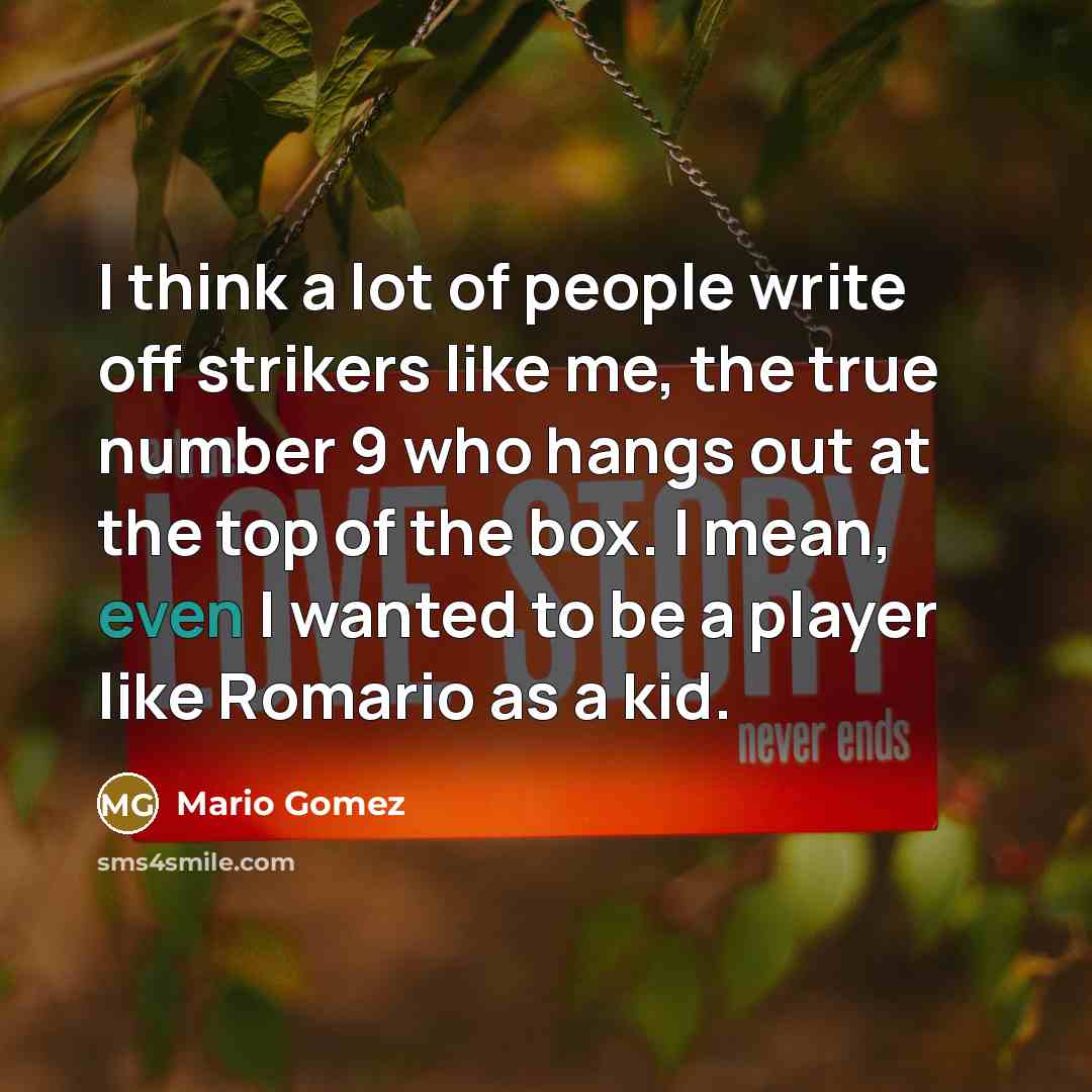“I think a lot of people write off strikers like…” quote by Mario Gomez