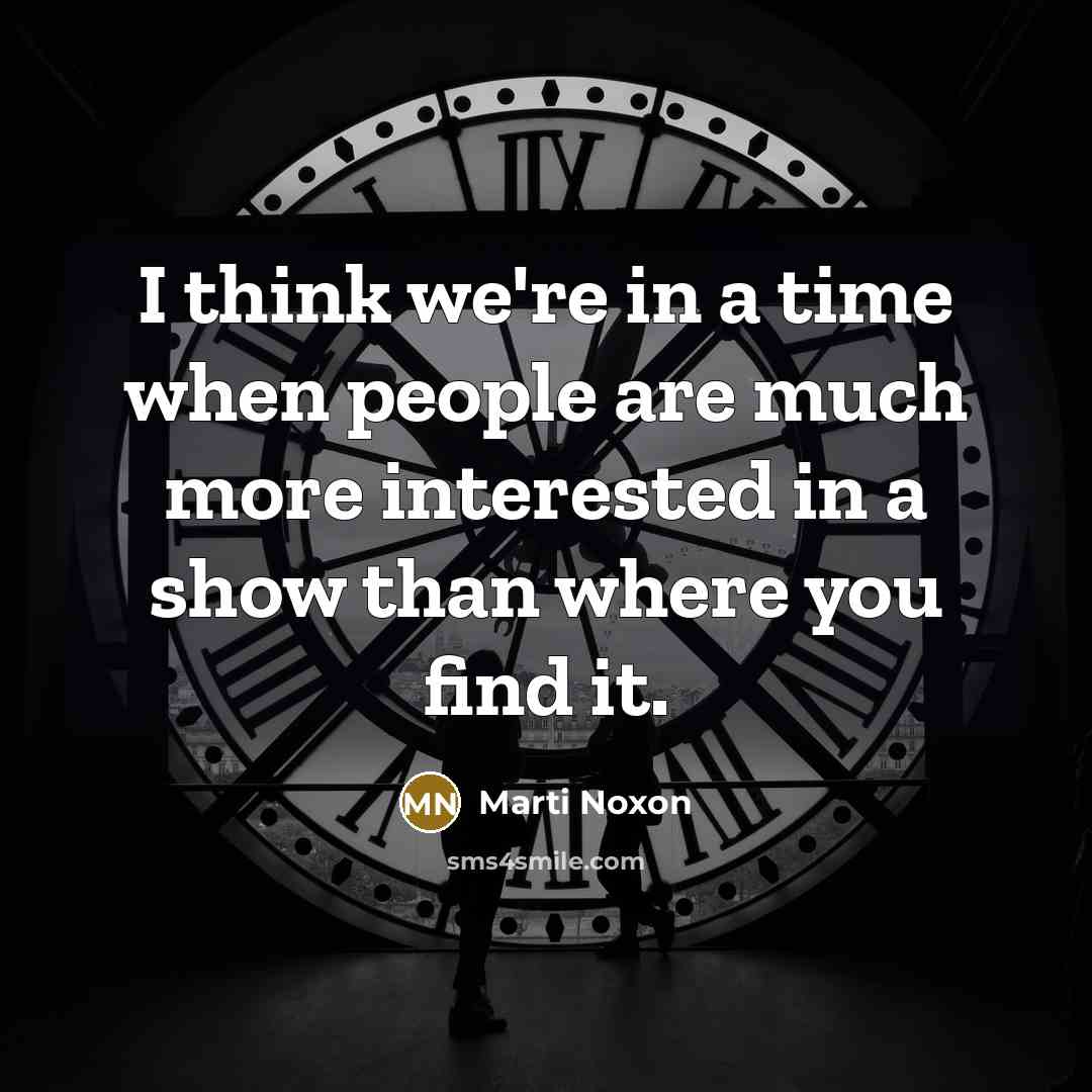 “I think we're in a time when people are much…” quote by Marti Noxon