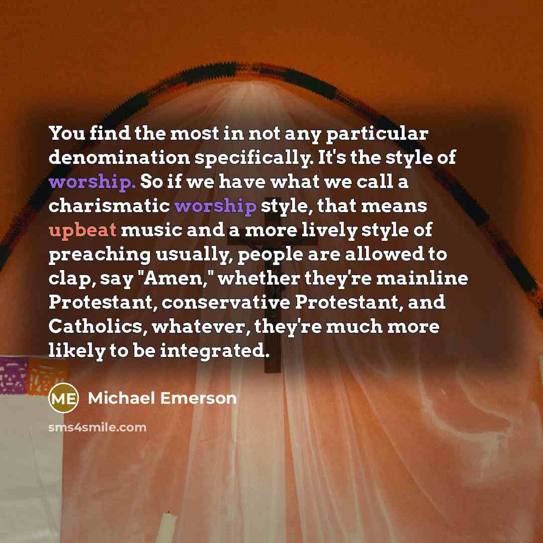 “You find the most in not any particular denomination specifically.…” quote by Michael Emerson