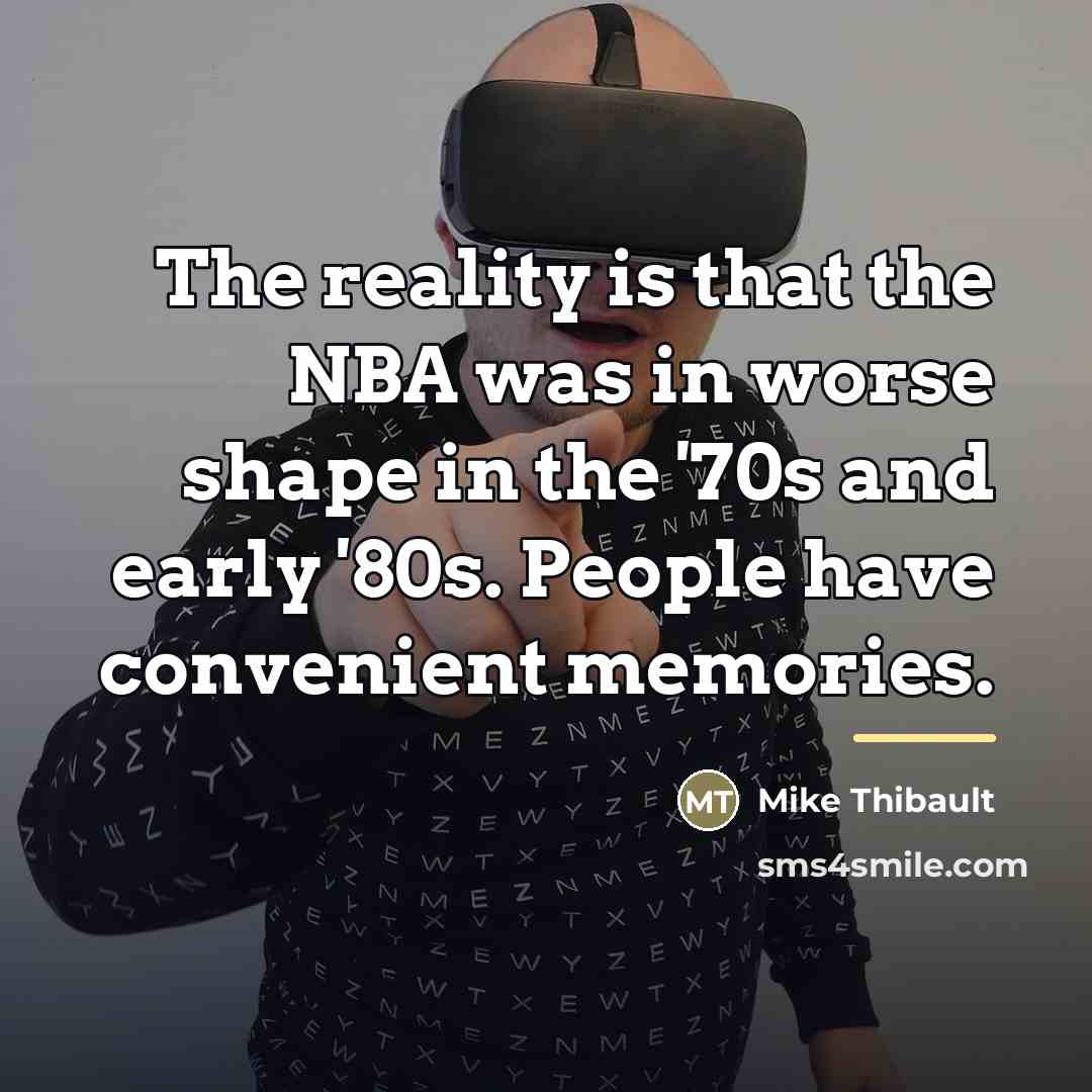 “The reality is that the NBA was in worse shape…” quote by Mike Thibault