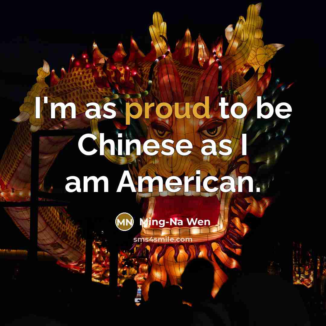 “I'm as proud to be Chinese as I am American.” quote by Ming-Na Wen