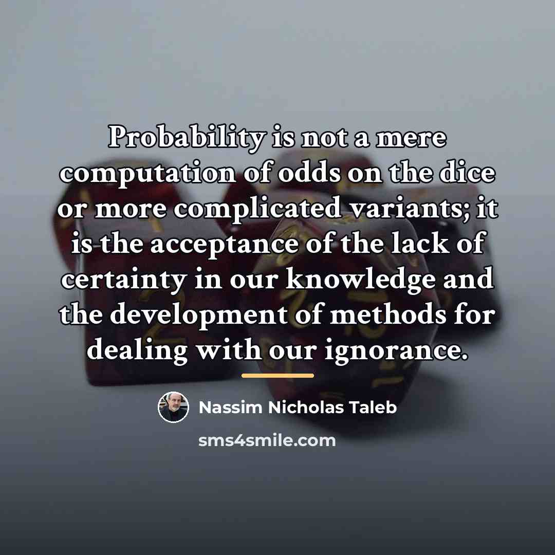 “Probability is not a mere computation of odds on the…” quote by Nassim Nicholas Taleb