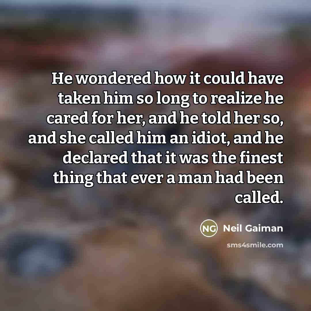 “He wondered how it could have taken him so long…” quote by Neil Gaiman