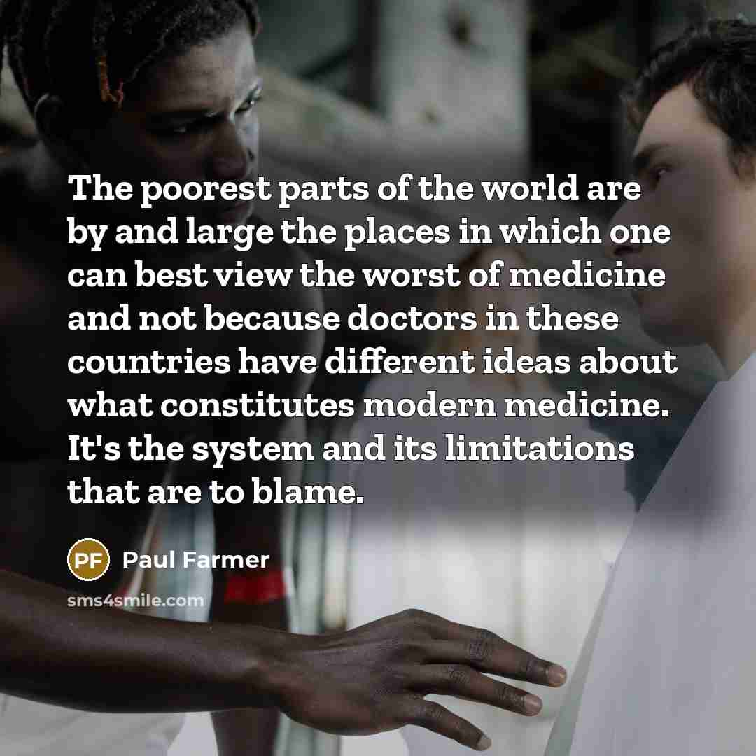 “The poorest parts of the world are by and large…” quote by Paul Farmer