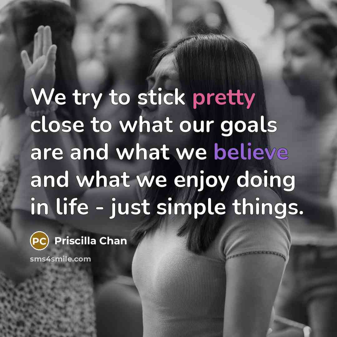 “We try to stick pretty close to what our goals…” quote by Priscilla Chan