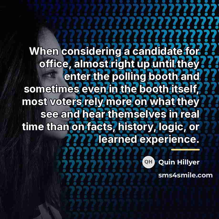“When considering a candidate for office, almost right up until…” quote by Quin Hillyer