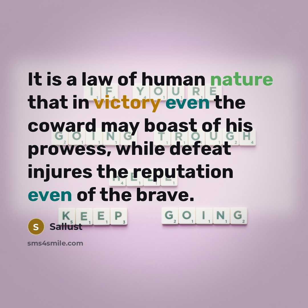“It is a law of human nature that in victory…” quote by Sallust
