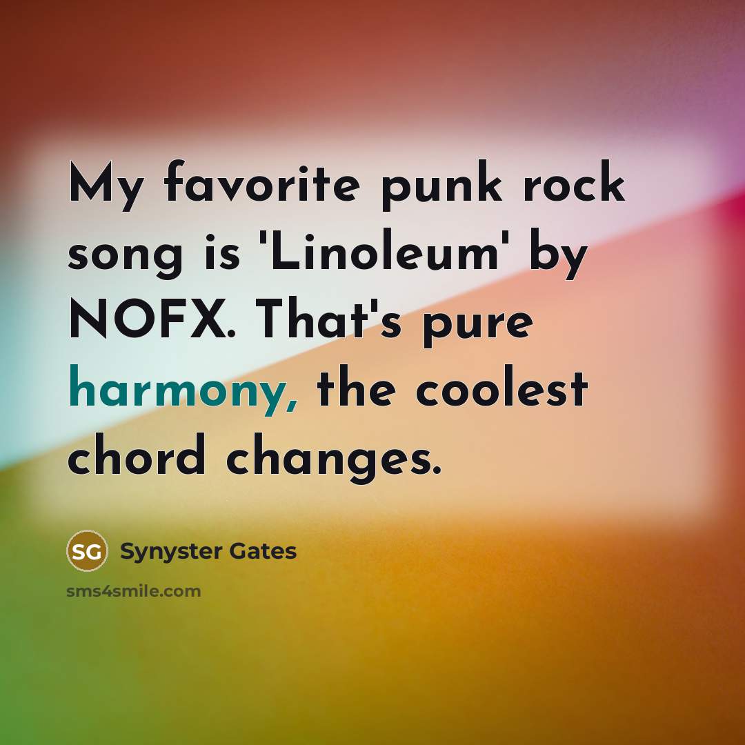 “My favorite punk rock song is 'Linoleum' by NOFX. That's…” quote by Synyster Gates