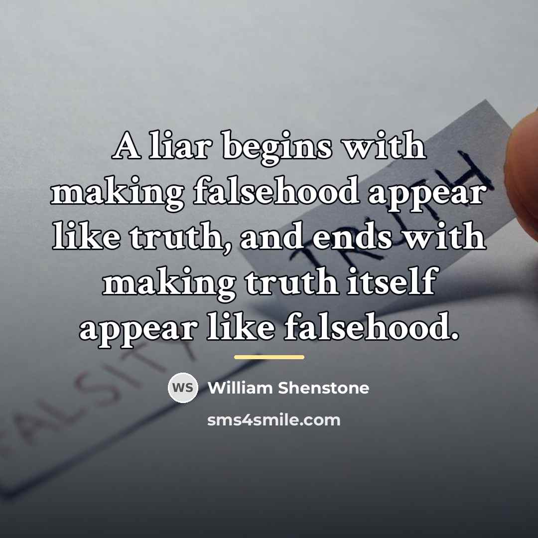 “A liar begins with making falsehood appear like truth, and…” quote by William Shenstone