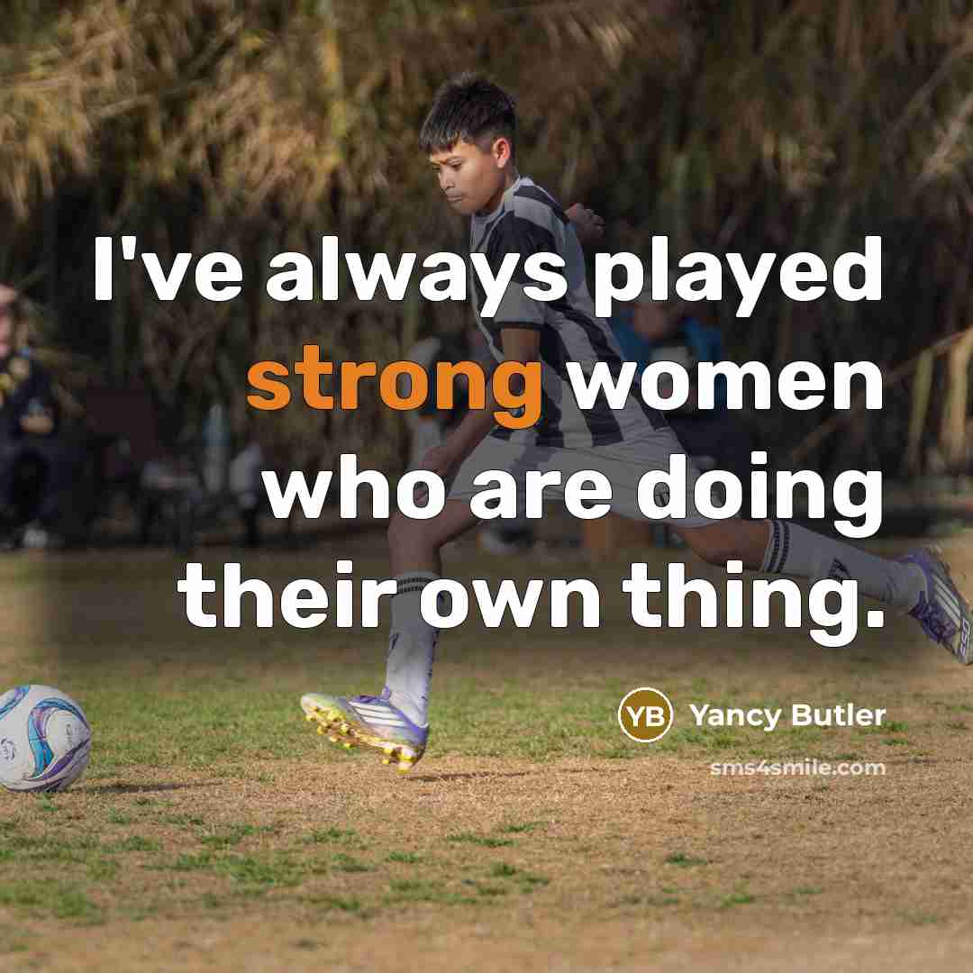 “I've always played strong women who are doing their own…” quote by Yancy Butler