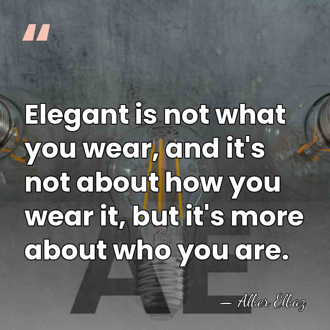 Elegant is not what you wear, and it's not about how you&hellip; - Alber Elbaz