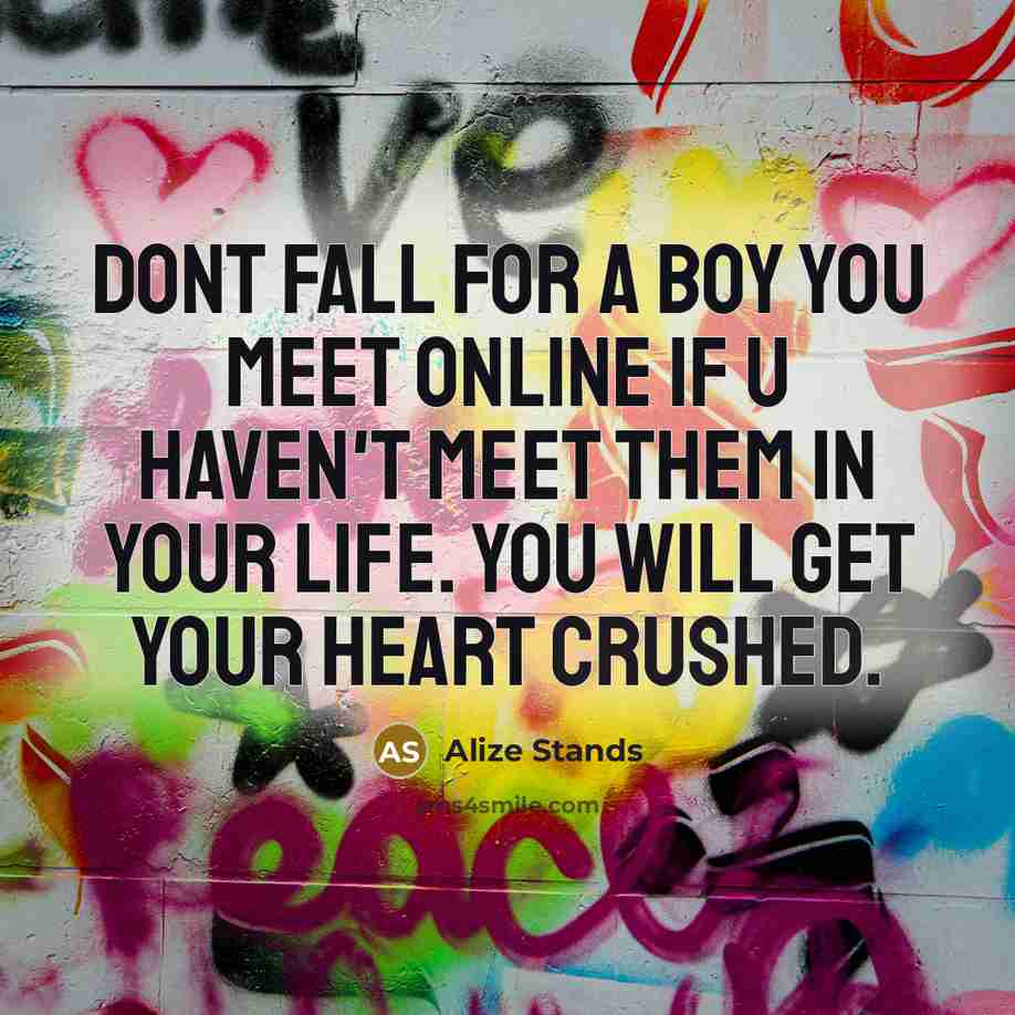 “Dont Fall for a Boy you meet online if u…” quote by Alize Stands