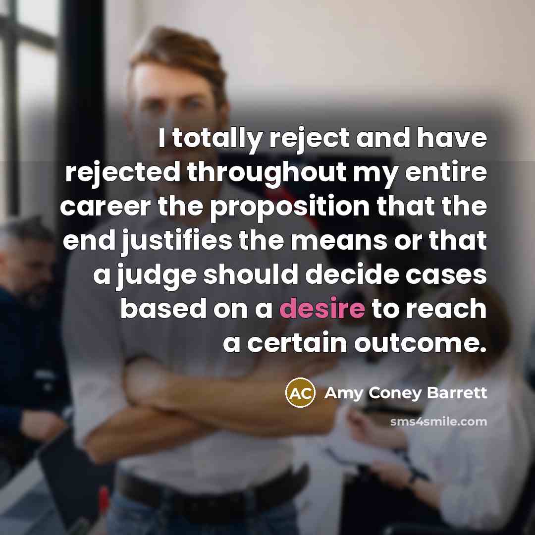 “I totally reject and have rejected throughout my entire career…” quote by Amy Coney Barrett