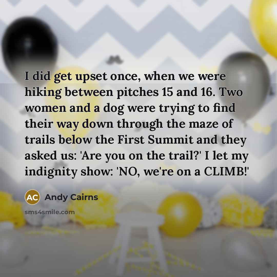 “I did get upset once, when we were hiking between…” quote by Andy Cairns