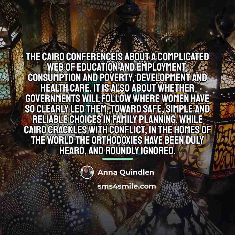 “The Cairo conferenceis about a complicated web of education and…” quote by Anna Quindlen