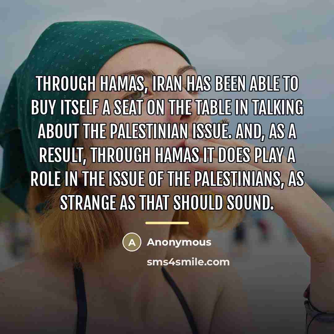 “Through Hamas, Iran has been able to buy itself a…” quote by Anonymous